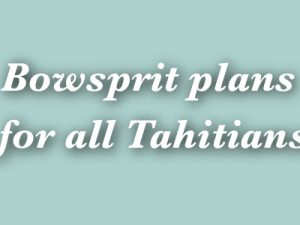 Bowsprit for all Tahitians