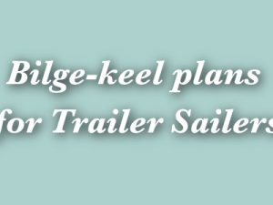 Bilge-keel plans for Trailer Sailers